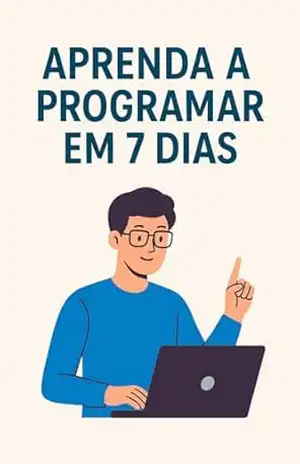Aprenda a Programar em 7 Dias – Waldir Jorge de Araujo