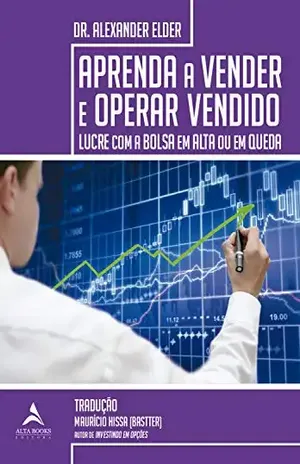 Aprenda a Vender e Operar Vendido - Dr. Alexander Elder