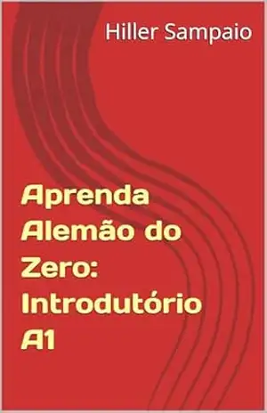 Aprenda Alemão do Zero: Introdutório Premium - Hiller Sampaio