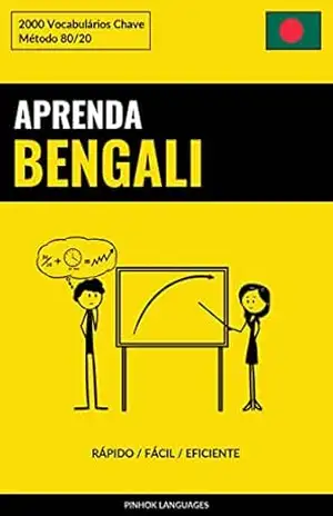 Aprenda Bengali – Rápido / Fácil / Eficiente: 2000 Vocabulários Chave – Pinhok Languages