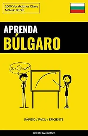 Aprenda Búlgaro – Rápido / Fácil / Eficiente: 2000 Vocabulários Chave – Pinhok Languages