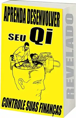 Aprenda Desenvolver seu QI: Controle suas finanças – Ricardo Gonçalves