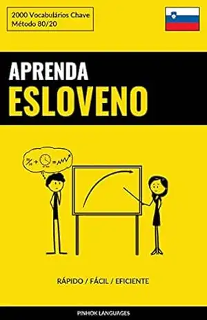 Aprenda Esloveno – Rápido / Fácil / Eficiente: 2000 Vocabulários Chave - Pinhok Languages