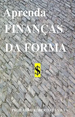 Aprenda Finanças: De Forma Fácil – Adão Silva