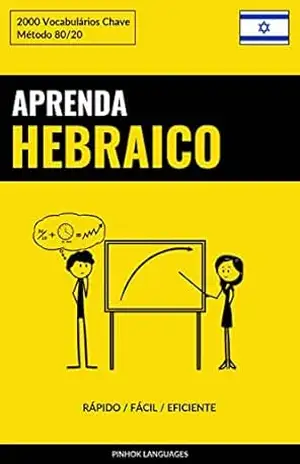 Aprenda Hebraico – Rápido / Fácil / Eficiente: 2000 Vocabulários Chave – Pinhok Languages