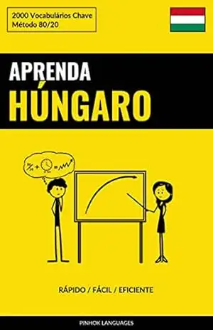 Aprenda Húngaro – Rápido / Fácil / Eficiente: 2000 Vocabulários Chave – Pinhok Languages