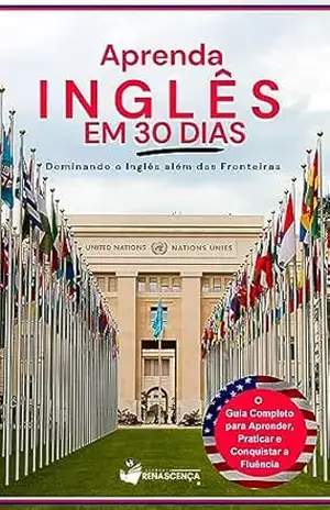 Aprenda inglês em 30 dias: Dominando o Inglês além das Fronteiras – Welliton Alves Maurício