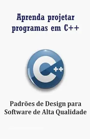 Aprenda Projetar Programas Em C++ Usando Padrões De Design Para Software De Alta Qualidade – Jideon Marques Marques