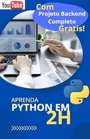 Aprenda Python em 2h: Com Projeto Backend Completo Grátis – Marcelo F. N.  de Oliveira