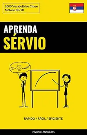 Aprenda Sérvio – Rápido / Fácil / Eficiente: 2000 Vocabulários Chave – Pinhok Languages