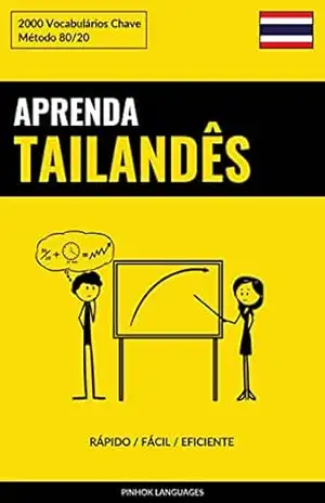 Aprenda Tailandês – Rápido / Fácil / Eficiente: 2000 Vocabulários Chave – Pinhok Languages