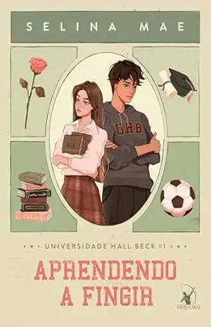 Aprendendo a fingir (Universidade Hall Beck Livro 1) – Selina Mae