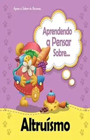 Aprendendo a Pensar sobre Altruísmo (Pequenos Pensamentos Livro 16) – Salem de Bezenac