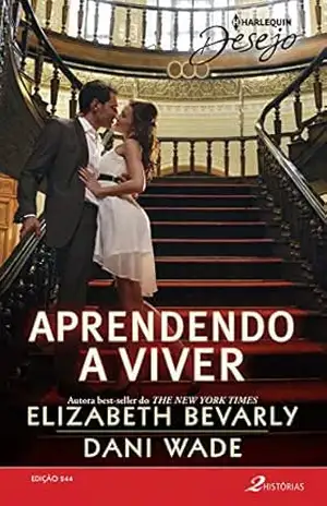 Aprendendo A Viver (Harlequin Desejo Livro 244) – Elizabeth Bevarly