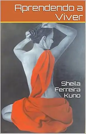 Aprendendo a Viver – Sheila Ferreira Kuno