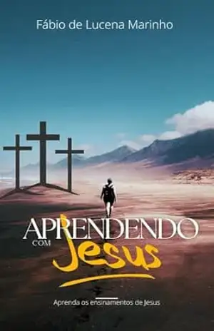 Aprendendo com Jesus – Fabio de Lucena Marinho