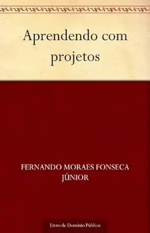 Aprendendo com projetos – Fernando Moraes Fonseca Júnior