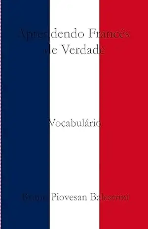 Aprendendo Francês de Verdade (Vocabulário) – Bruno Balestrini
