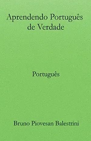 Aprendendo Português de Verdade - Bruno Piovesan Balestrini