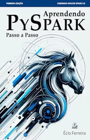 Aprendendo PySpark: Passo a Passo - ECIO FERREIRA