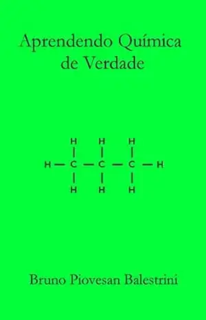 Aprendendo Química de Verdade – Bruno Balestrini