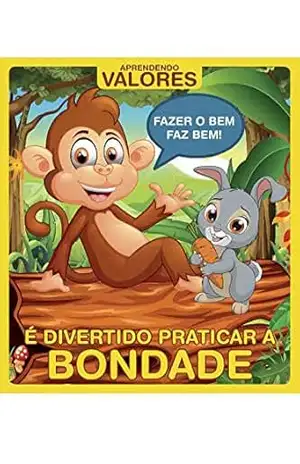 Aprendendo Valores Ed 02 Fazer o bem faz bem – On Line Editora