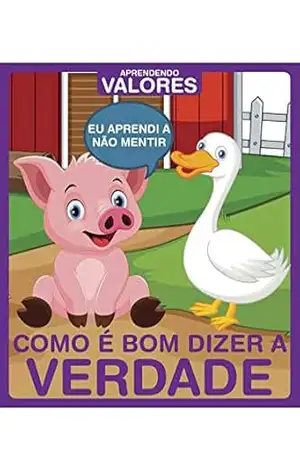 Aprendendo Valores Ed 04 Como é bom dizer a verdade – On Line  Editora