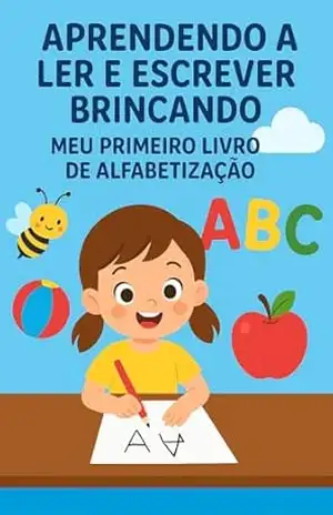 Aprender a Ler e Escrever Brincando: Meu Primeiro Livro de Afabetização – Carla Simone do  Rosário