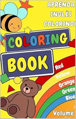 Aprender Inglês Pintando e Se Divertindo!: Pinte e descubra novas palavras – TURMA PEQUENINOS