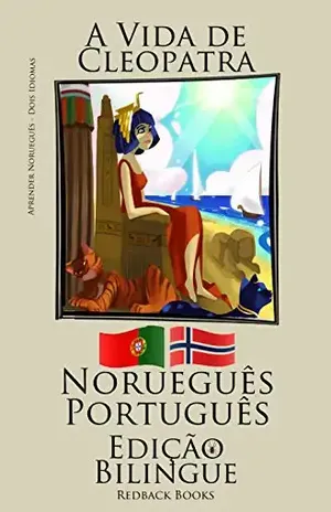 Aprender Norueguês – Edição Bilíngue (Norueguês – Português) A Vida de Cleopatra – Redback Books