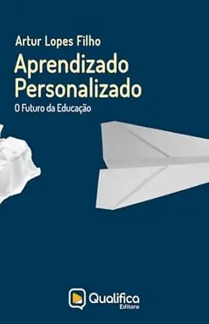 Aprendizado Personalizado: O Futuro da Educação – Artur Lopes Filho