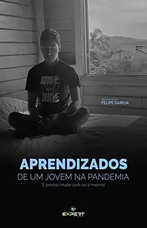 Aprendizados De Um Jovem Na Pandemia - Felipe  Garcia