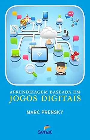 Aprendizagem baseada em jogos digitais – Marc Prensky