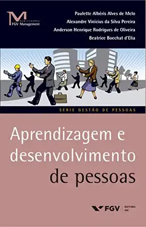 Aprendizagem e desenvolvimento de pessoas (FGV Management) - Paulette Albéris Alves De Melo