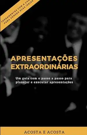 Apresentações Extraordinárias: O Segredo para – Cris Acosta