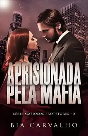 Aprisionada pela Máfia: Enrico (Mafiosos Protetores Livro 2) – Bia Carvalho