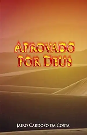 Aprovado por Deus: Superando as Provações Divinas – Jairo Cardoso