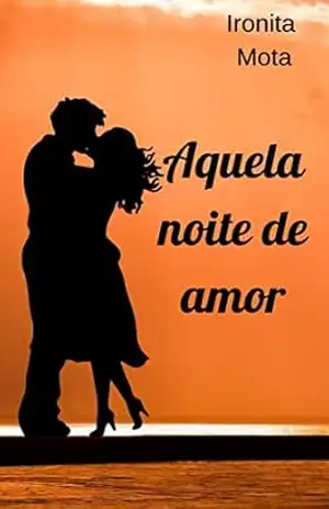 Aquela noite de amor – Ironita Mota