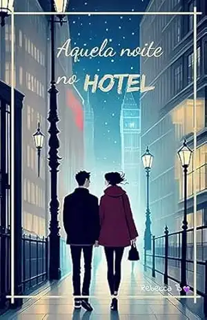 Aquela Noite no Hotel – Rebecca B.