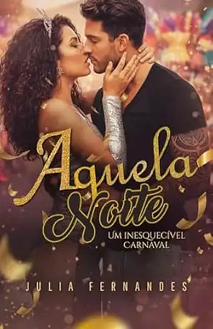 Aquela Noite: Um inesquecível Carnaval – Julia Fernandes