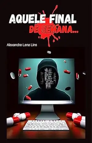 Aquele Final de Semana... (Asas à Imaginação – PremioLiteraturaJovem2024) - Alexandre Lana Lins