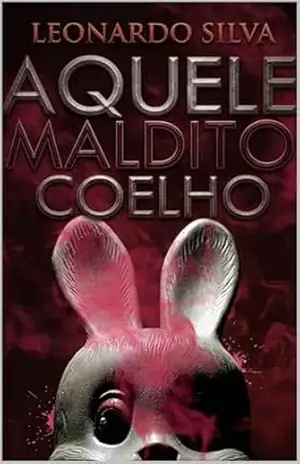Aquele Maldito Coelho – Leonardo Silva
