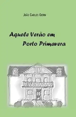 Aquele verão em porto primavera – João Carlos