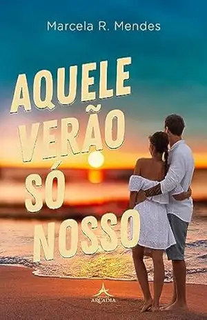 Aquele verão só nosso – Marcela  R. Mendes
