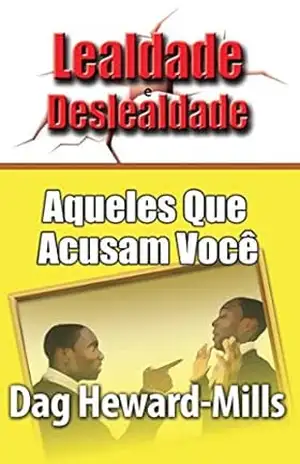 Aqueles Que Acusam Você (Lealdade e Deslealdade) – Dag Heward-Mills