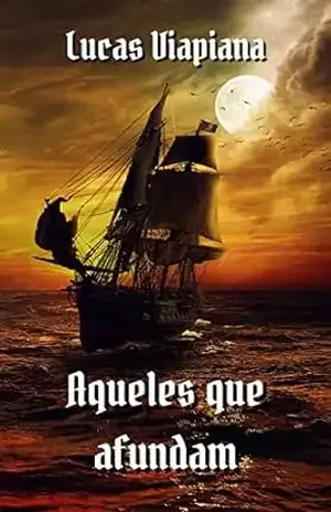 Aqueles que afundam - Lucas Viapiana