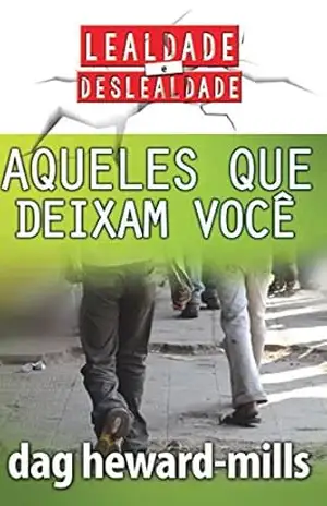 Aqueles Que Deixam Você - Dag Heward-Mills