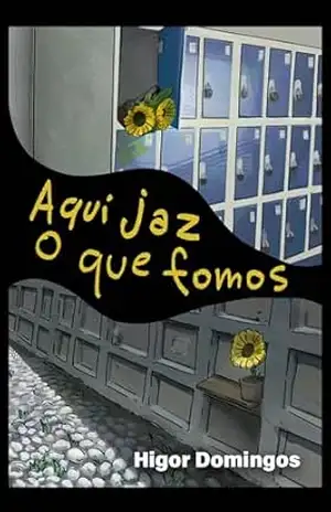 Aqui jaz o que fomos – Higor Domingos