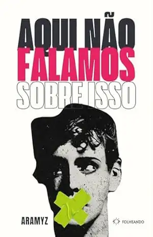 Aqui não falamos sobre isso – Aramyz Aramyz