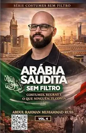 Arábia Saudita Sem Filtro: Costumes, regras e o que ninguém te conta (Costumes Sem Filtro) – Erico Buzzo